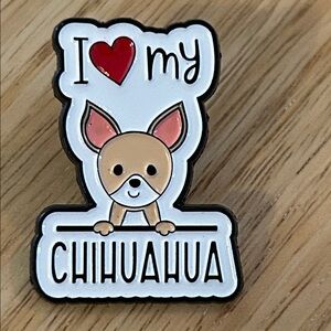 5/$25 I Love My Chihuahua Enamel Pin NEW